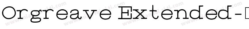 Orgreave Extended字体转换